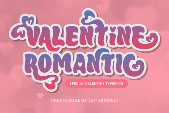 Valentine Romantic: The Sweet Display Font for Your Projects
